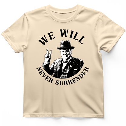 We Will Never Surrender T-Shirt Natural / S
