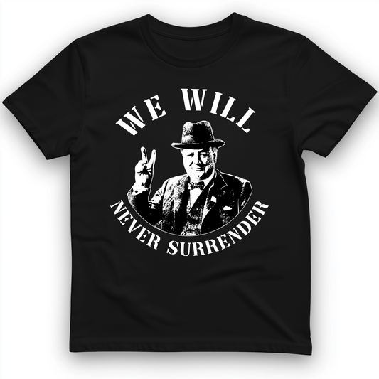 We Will Never Surrender T-Shirt Black / S