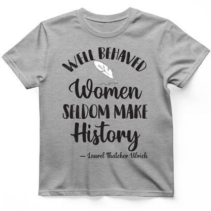 Well Behaved Women T-Shirt Sport Grey / S