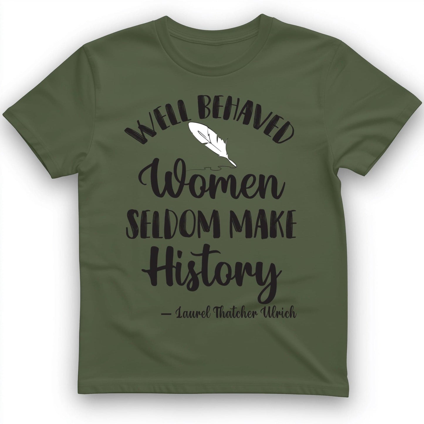 Well Behaved Women T-Shirt Military Green / S