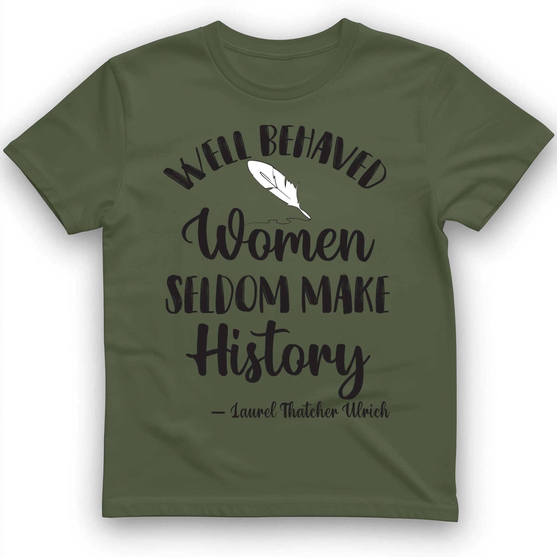 Well Behaved Women T-Shirt Military Green / S