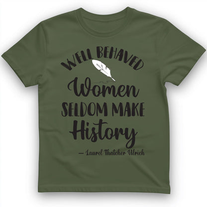 Well Behaved Women T-Shirt Military Green / S