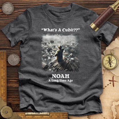 What's A Cubit High Quality Tee