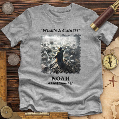What's A Cubit High Quality Tee