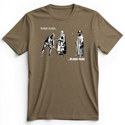 Work Hard Plague Hard Premium Tee