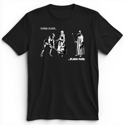 Work Hard Plague Hard Premium Tee Black / S