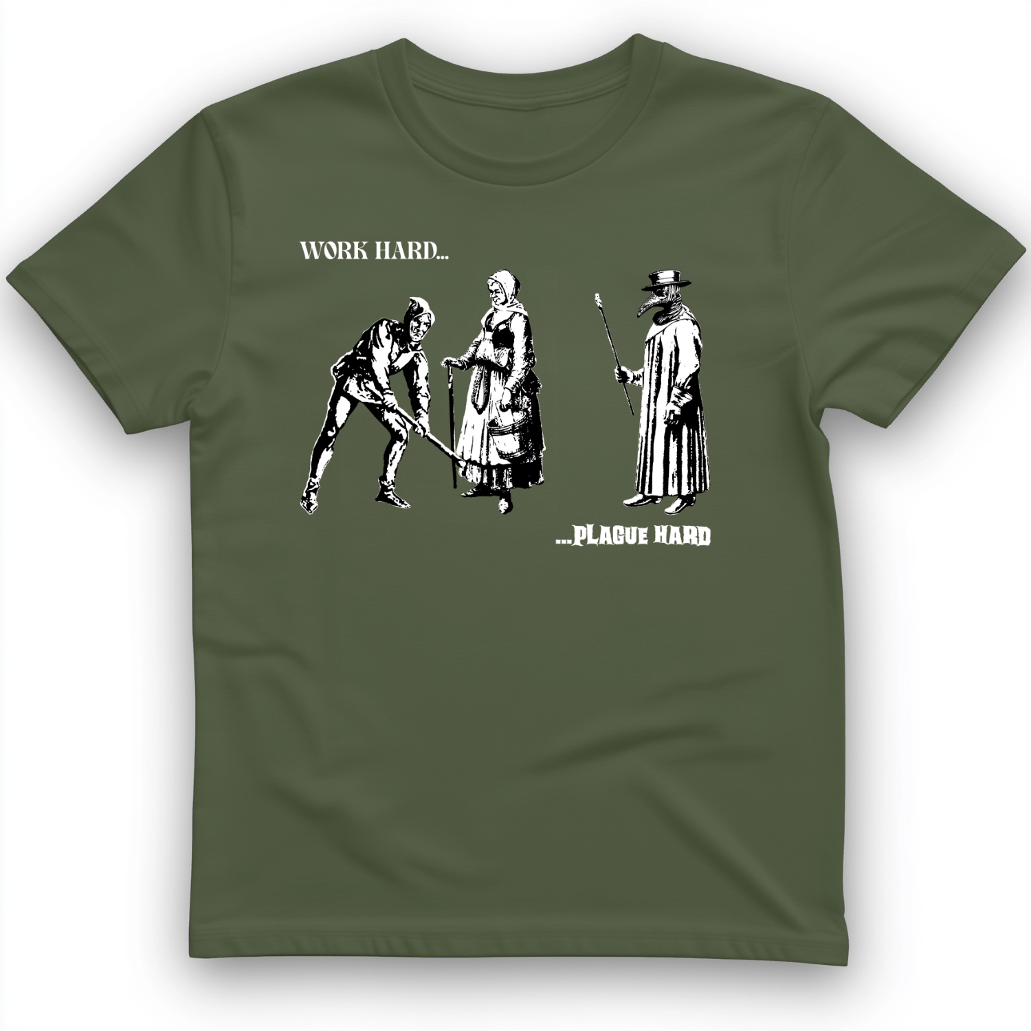 Work Hard Plague Hard T-Shirt Military Green / S
