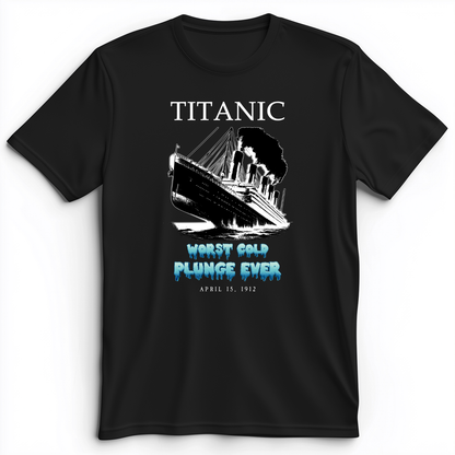 Worst Cold Plunge Ever Premium Tee Black / S