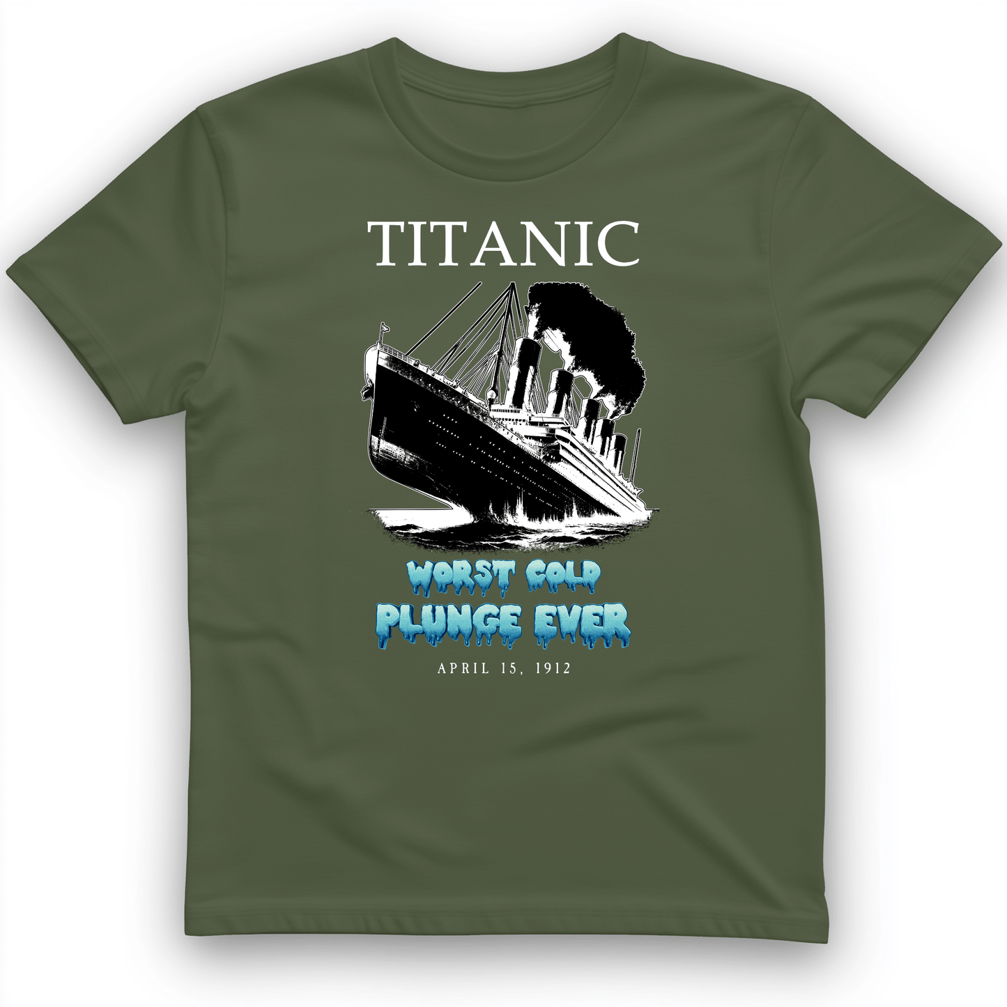 Worst Cold Plunge Ever T-Shirt Military Green / S