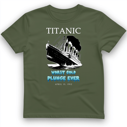 Worst Cold Plunge Ever T-Shirt Military Green / S