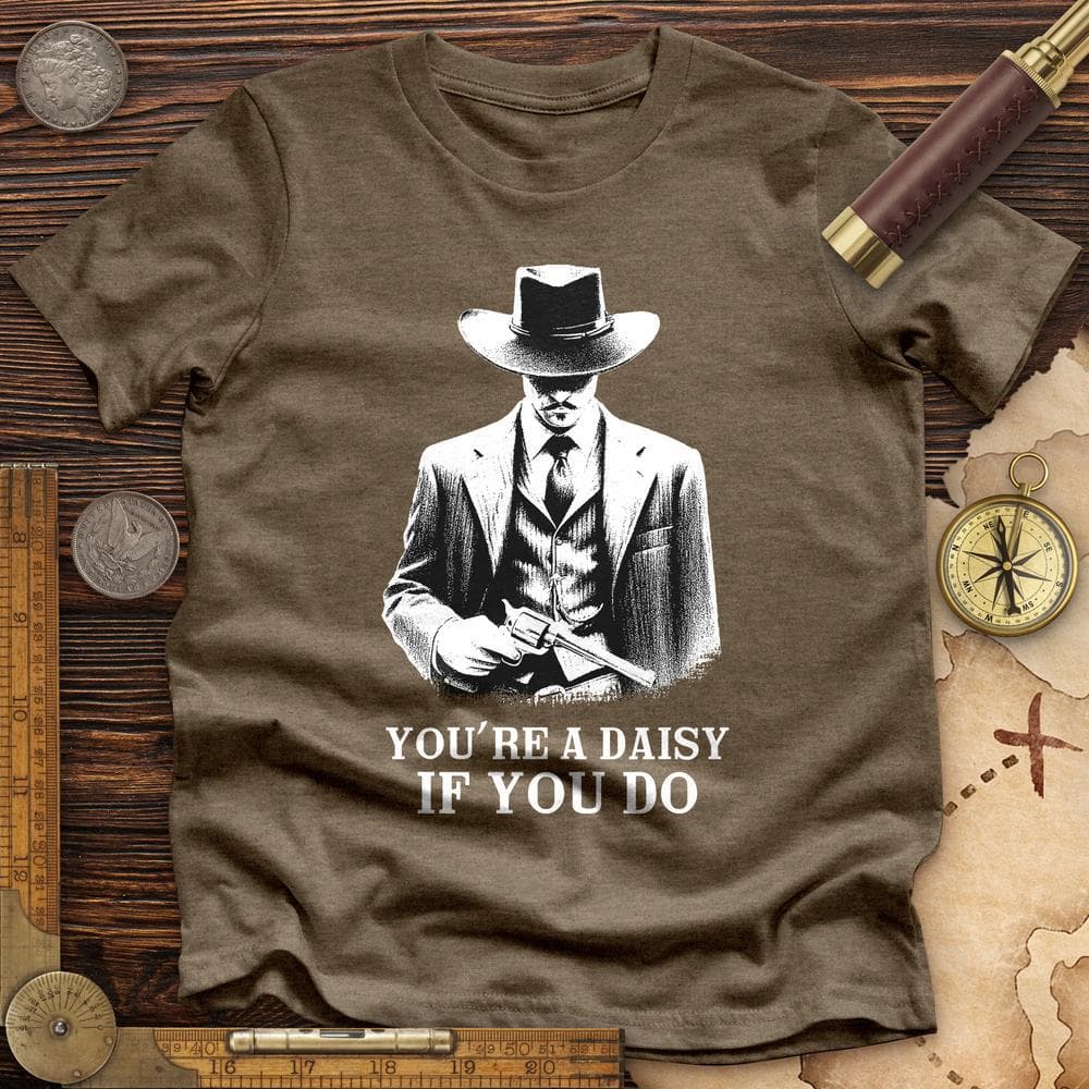 Your A Daisy If You Do Premium Quality Tee Heather Olive / S