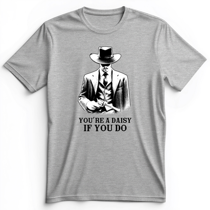 Your A Daisy If You Do Premium Tee Athletic Heather / S