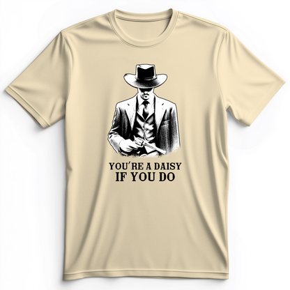 Your A Daisy If You Do Premium Tee Natural / S