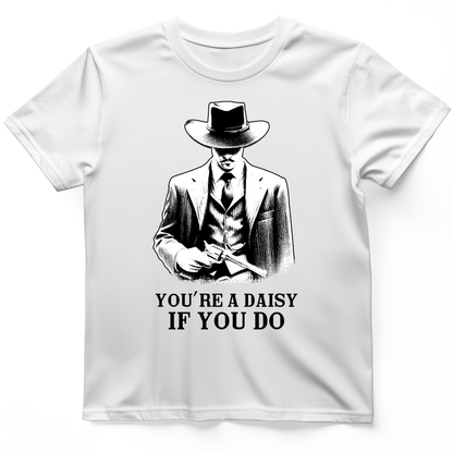 Your A Daisy If You Do T-Shirt White / S