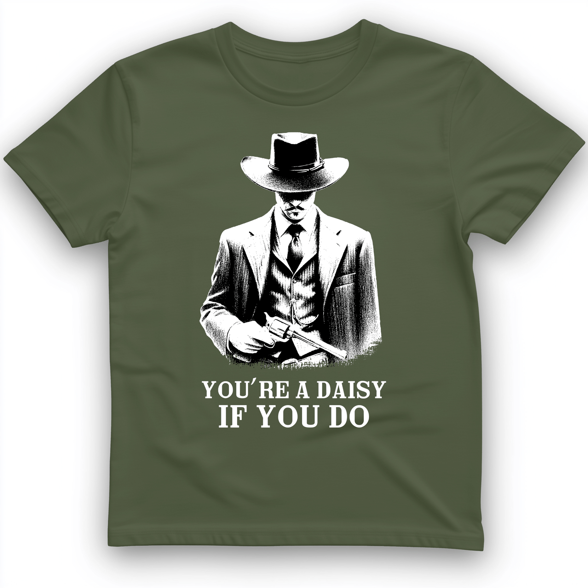 Your A Daisy If You Do T-Shirt Military Green / S