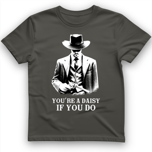 Your A Daisy If You Do T-Shirt Charcoal / S