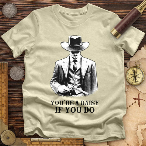 Your A Daisy If You Do T-Shirt Natural / S