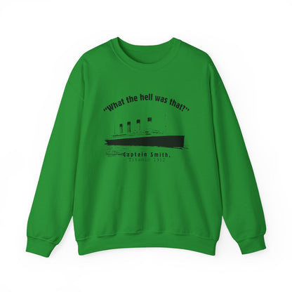 Titanic What The Hell Was That Crewneck