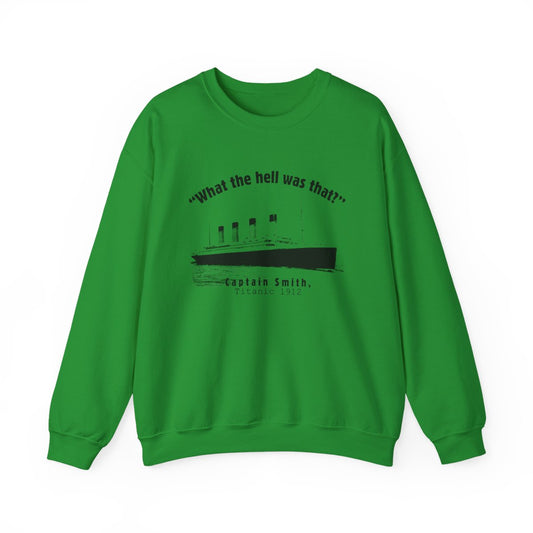 Titanic What The Hell Was That Crewneck