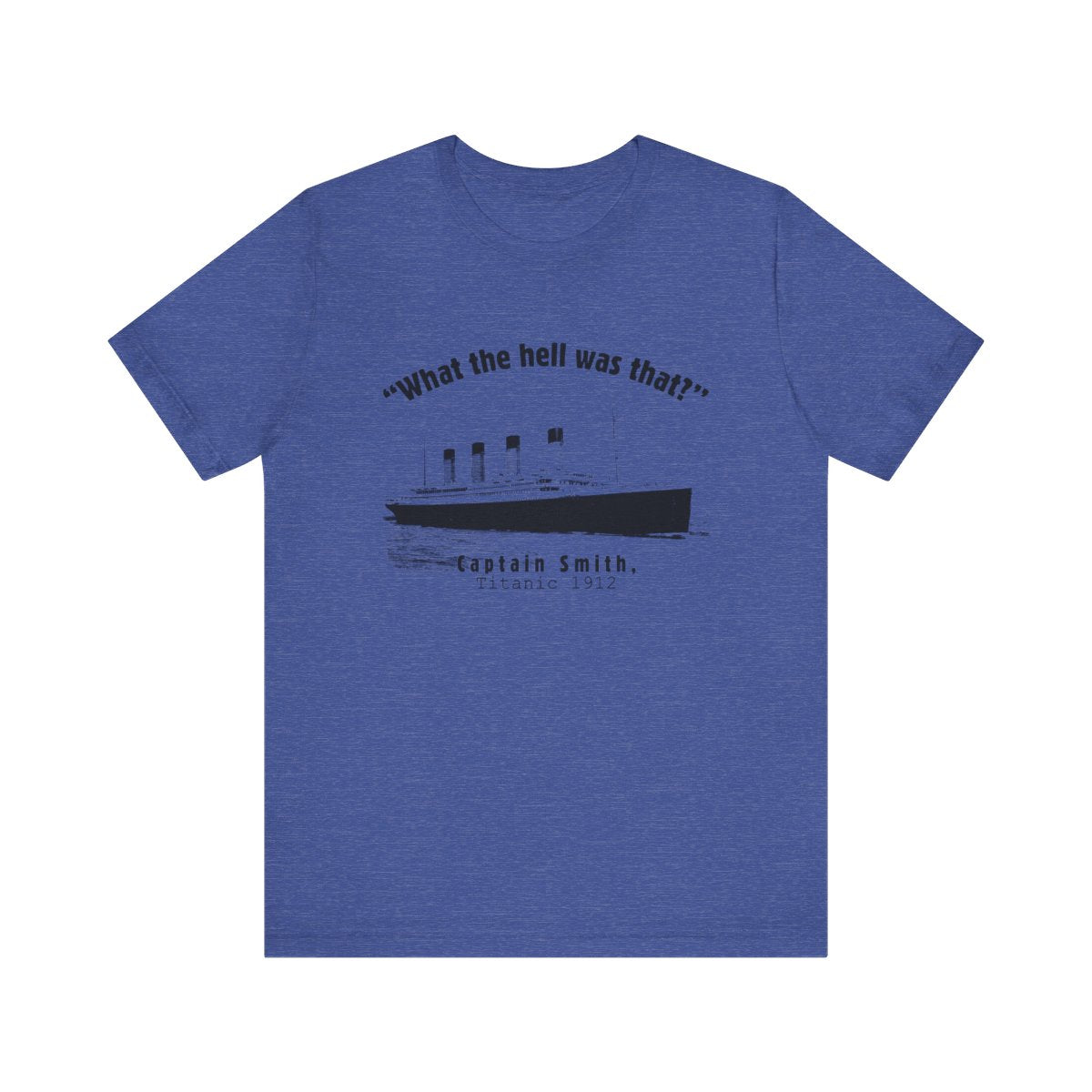 Titanic What The Hell Was That Premium Tee