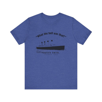 Titanic What The Hell Was That Premium Tee