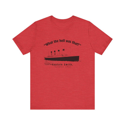 Titanic What The Hell Was That Premium Tee
