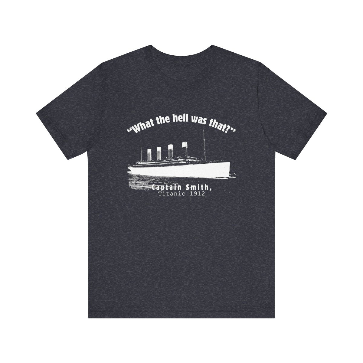Titanic What The Hell Was That Premium Tee