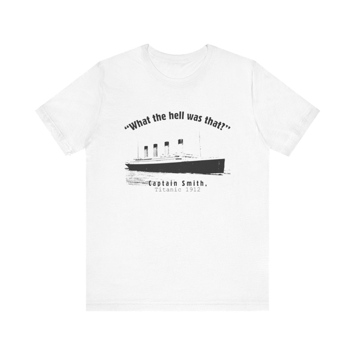 Titanic What The Hell Was That Premium Tee