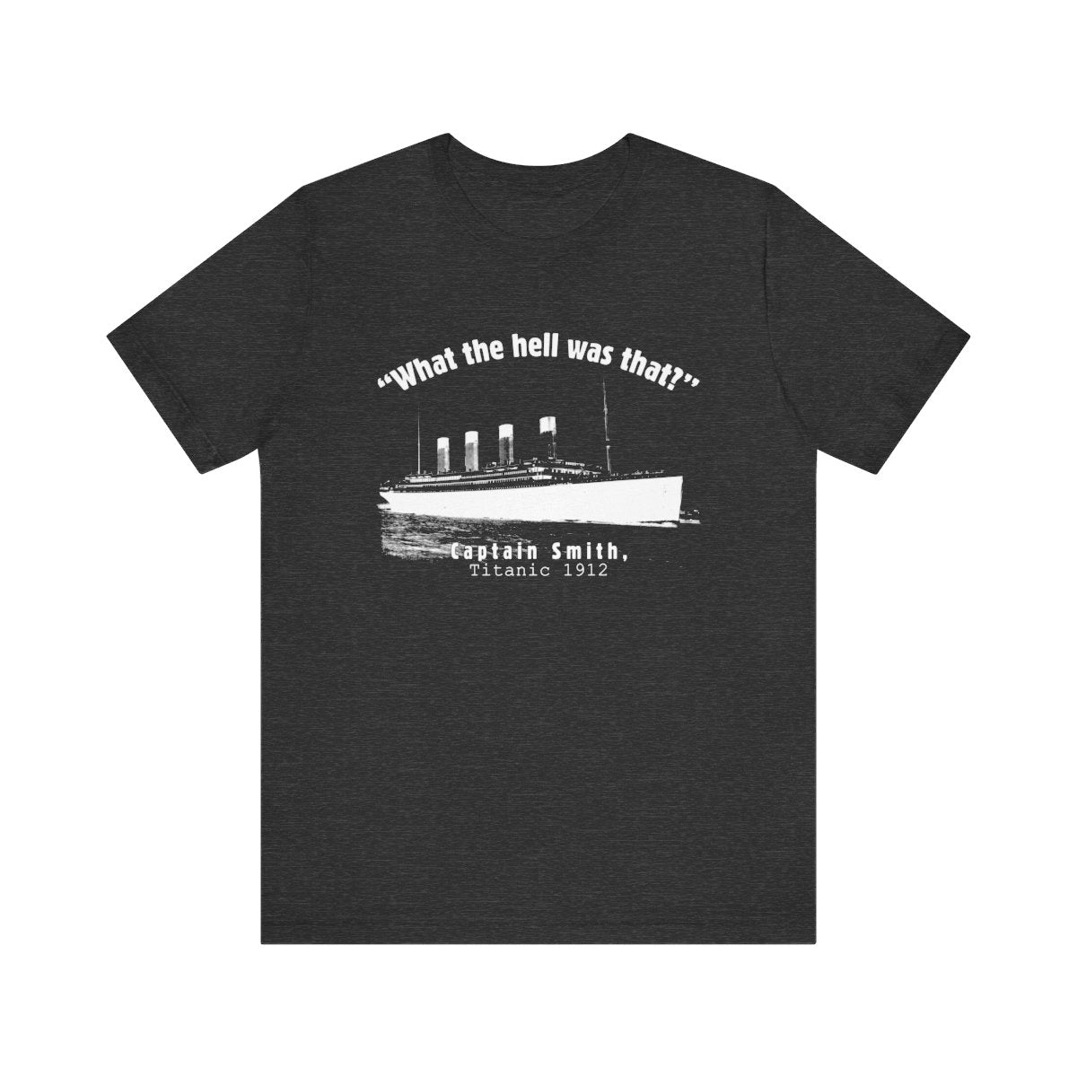 Titanic What The Hell Was That Premium Tee