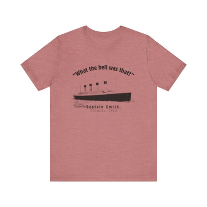 Titanic What The Hell Was That Premium Tee