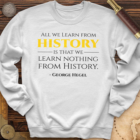 All That We Learn From History Crewneck