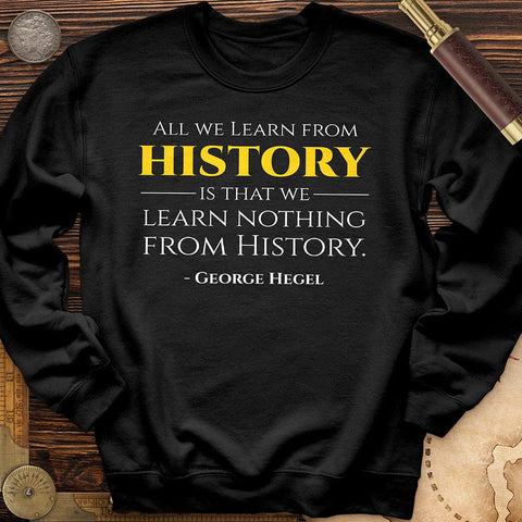All That We Learn From History Crewneck Black / S