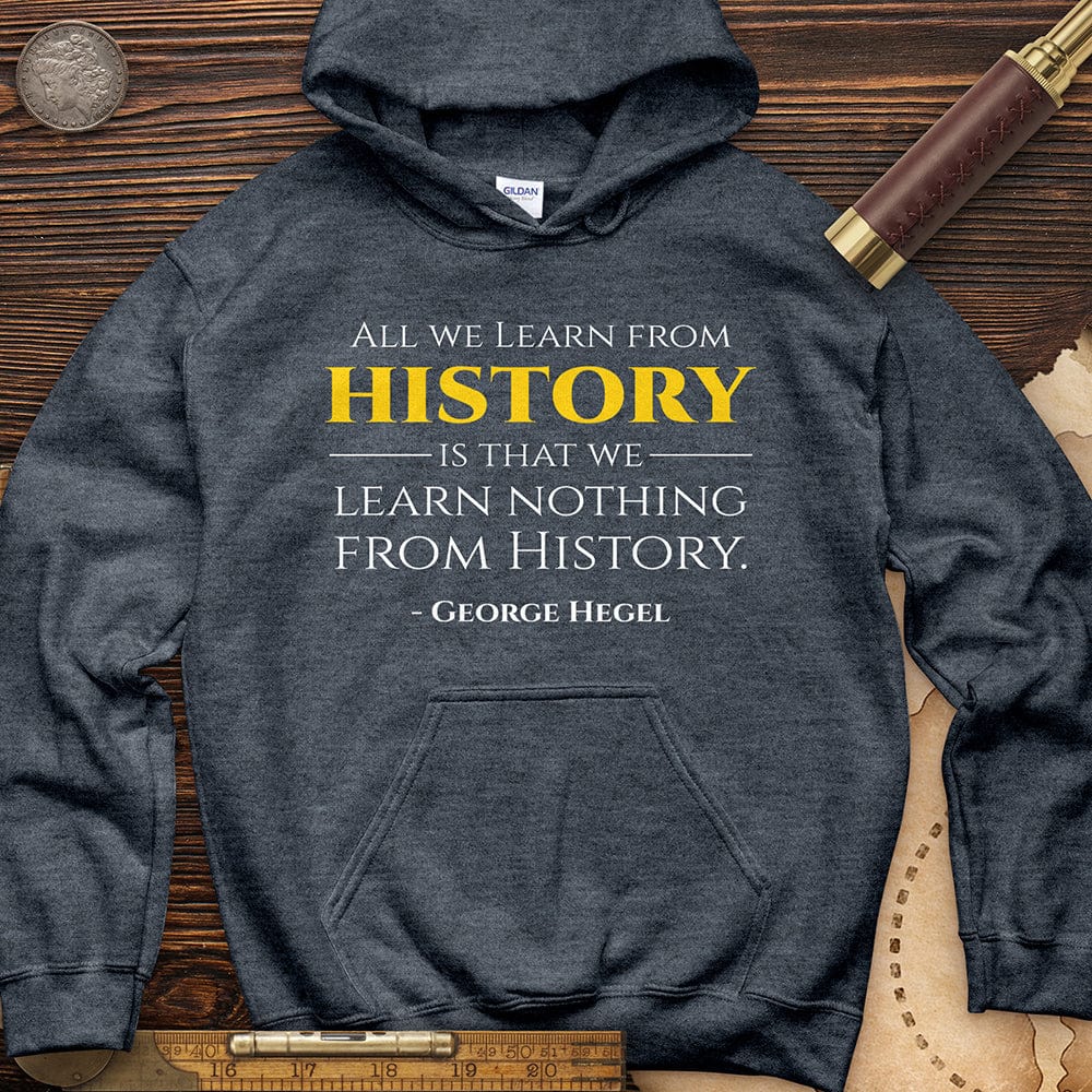 All That We Learn From History Hoodie