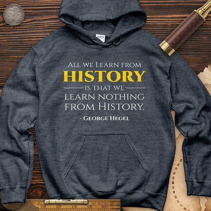 All That We Learn From History Hoodie
