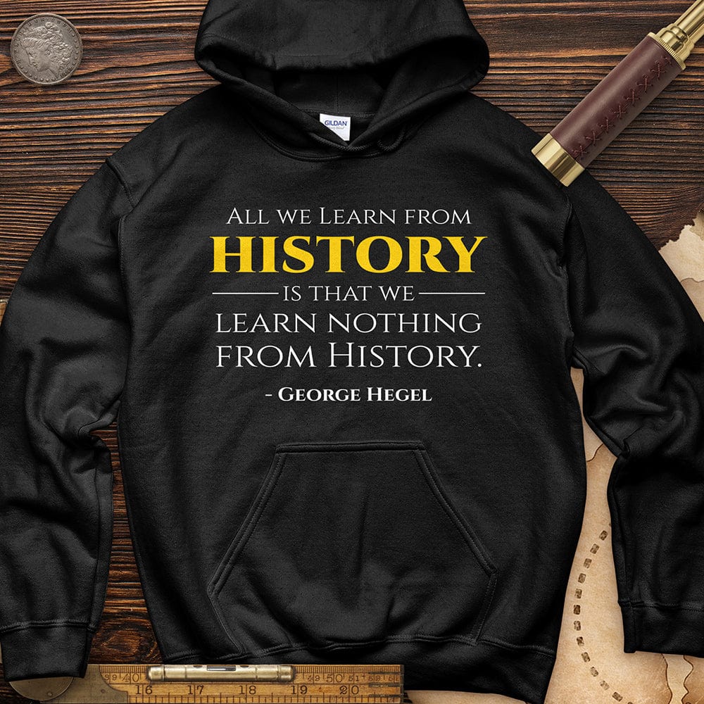 All That We Learn From History Hoodie
