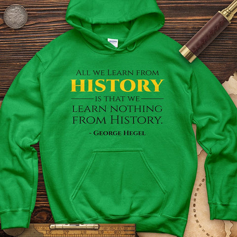 All That We Learn From History Hoodie