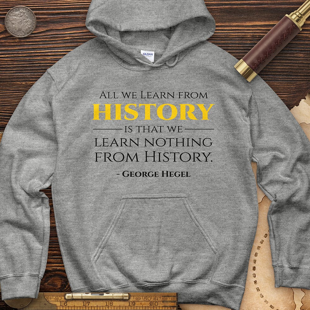 All That We Learn From History Hoodie