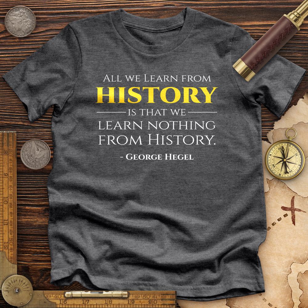 All That We Learn From History Premium Tee