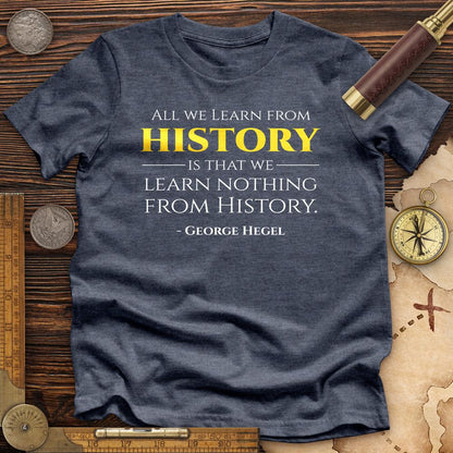 All That We Learn From History Premium Tee