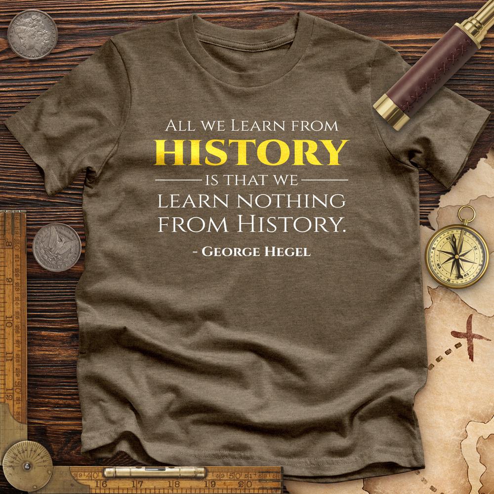 All That We Learn From History Premium Tee