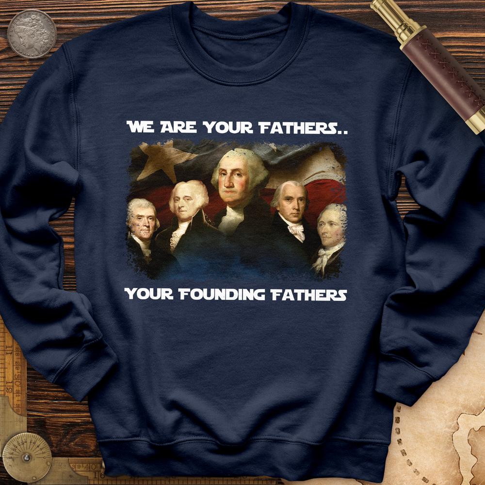 America We Are Your Founding Fathers Crewneck