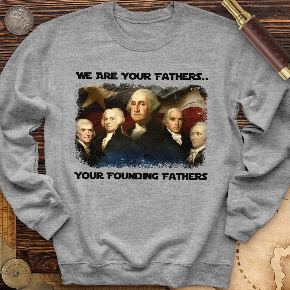 America We Are Your Founding Fathers Crewneck