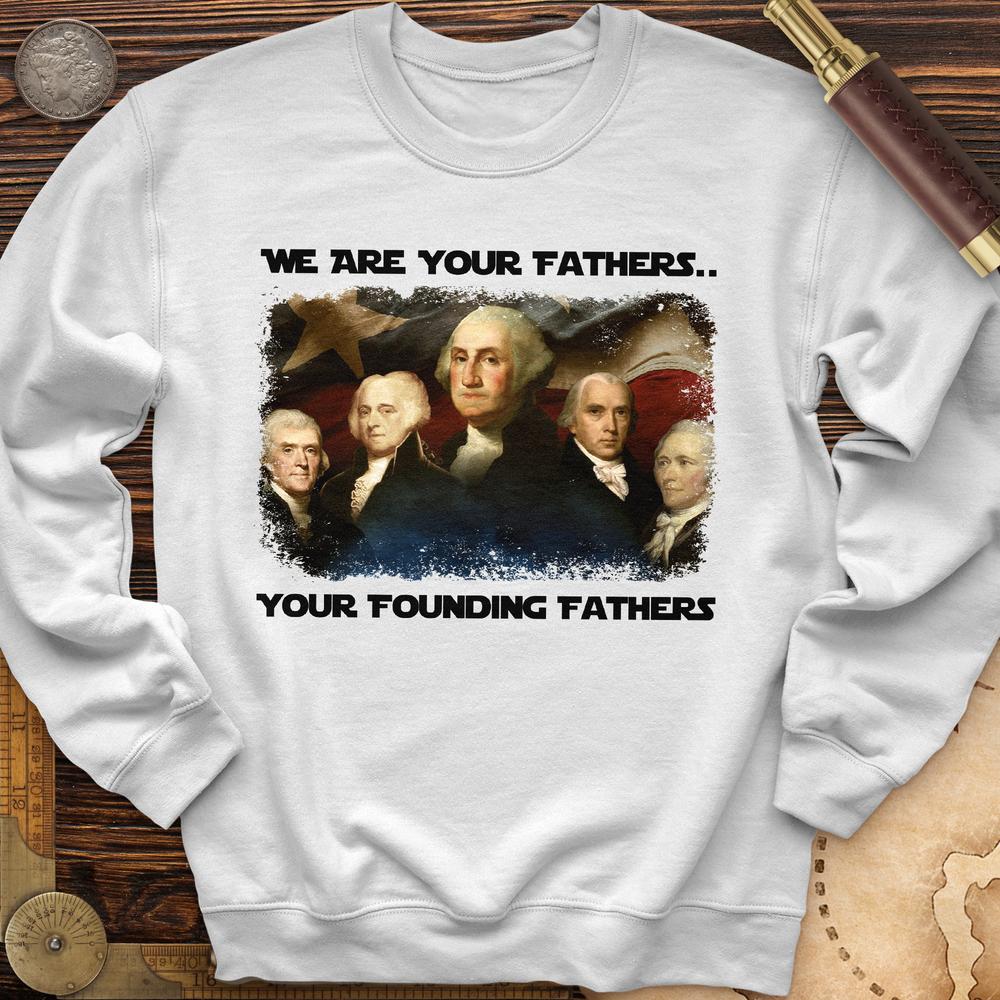 America We Are Your Founding Fathers Crewneck