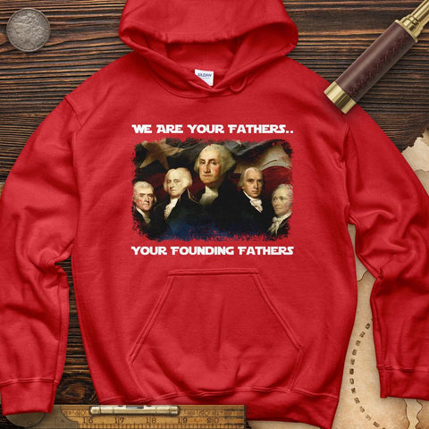 America We Are Your Founding Fathers Hoodie
