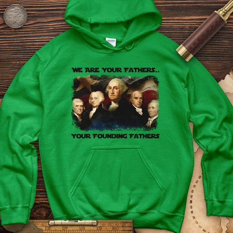 America We Are Your Founding Fathers Hoodie