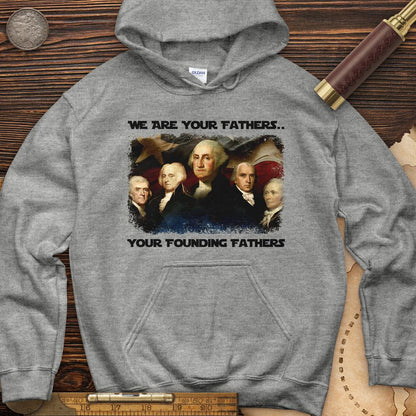 America We Are Your Founding Fathers Hoodie