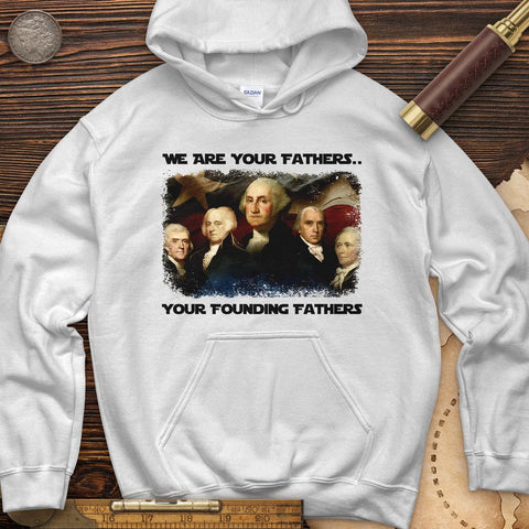 America We Are Your Founding Fathers Hoodie