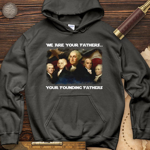 America We Are Your Founding Fathers Hoodie