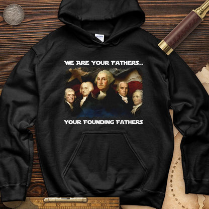 America We Are Your Founding Fathers Hoodie