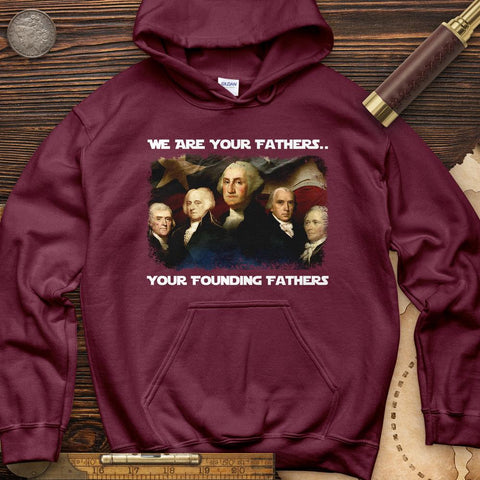 America We Are Your Founding Fathers Hoodie